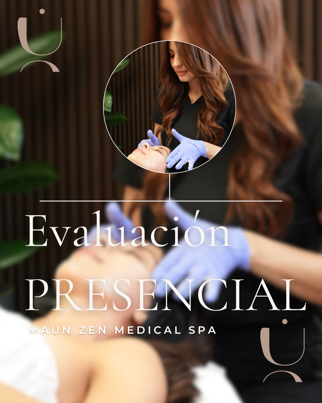 Evaluación Presencial en Maun Zen Medical Spa